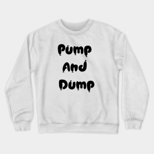 Pump and dump balloon Crewneck Sweatshirt